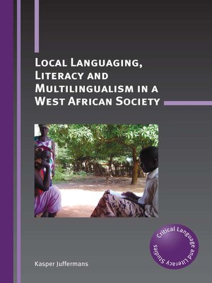 cover image of Local Languaging, Literacy and Multilingualism in a West African Society